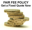 Fair Fee Policy - get your fixed quote now!